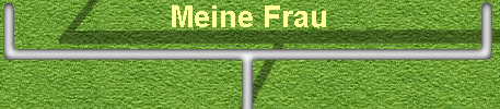  Meine Frau 