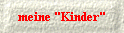  meine "Kinder" 